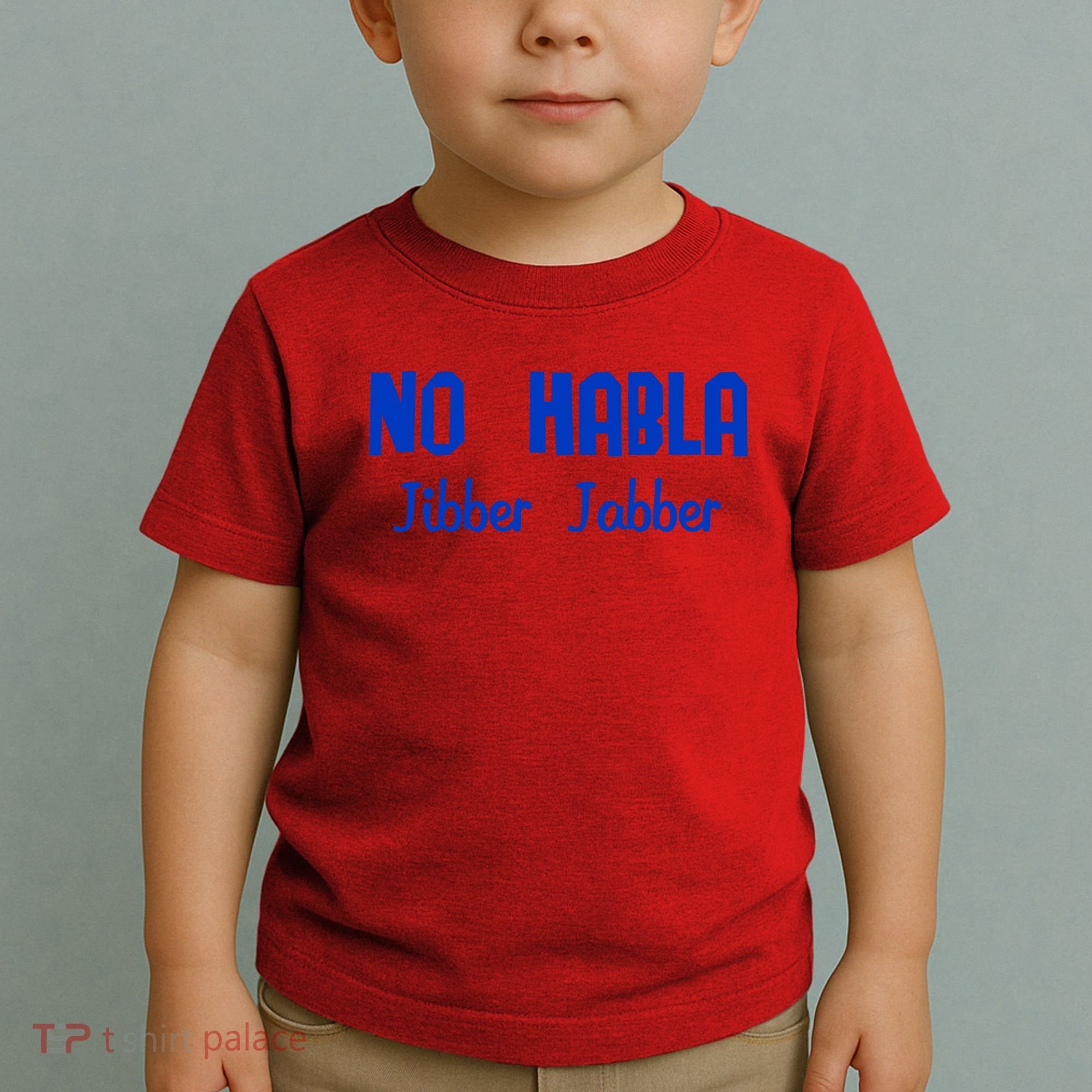 No Habla Jibber Jabber Spanish Toddler T-Shirt