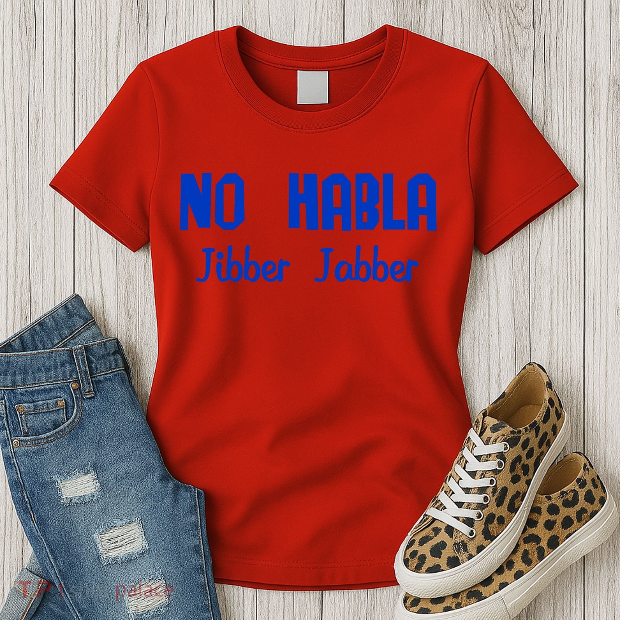 No Habla Jibber Jabber Spanish Women's T-Shirt
