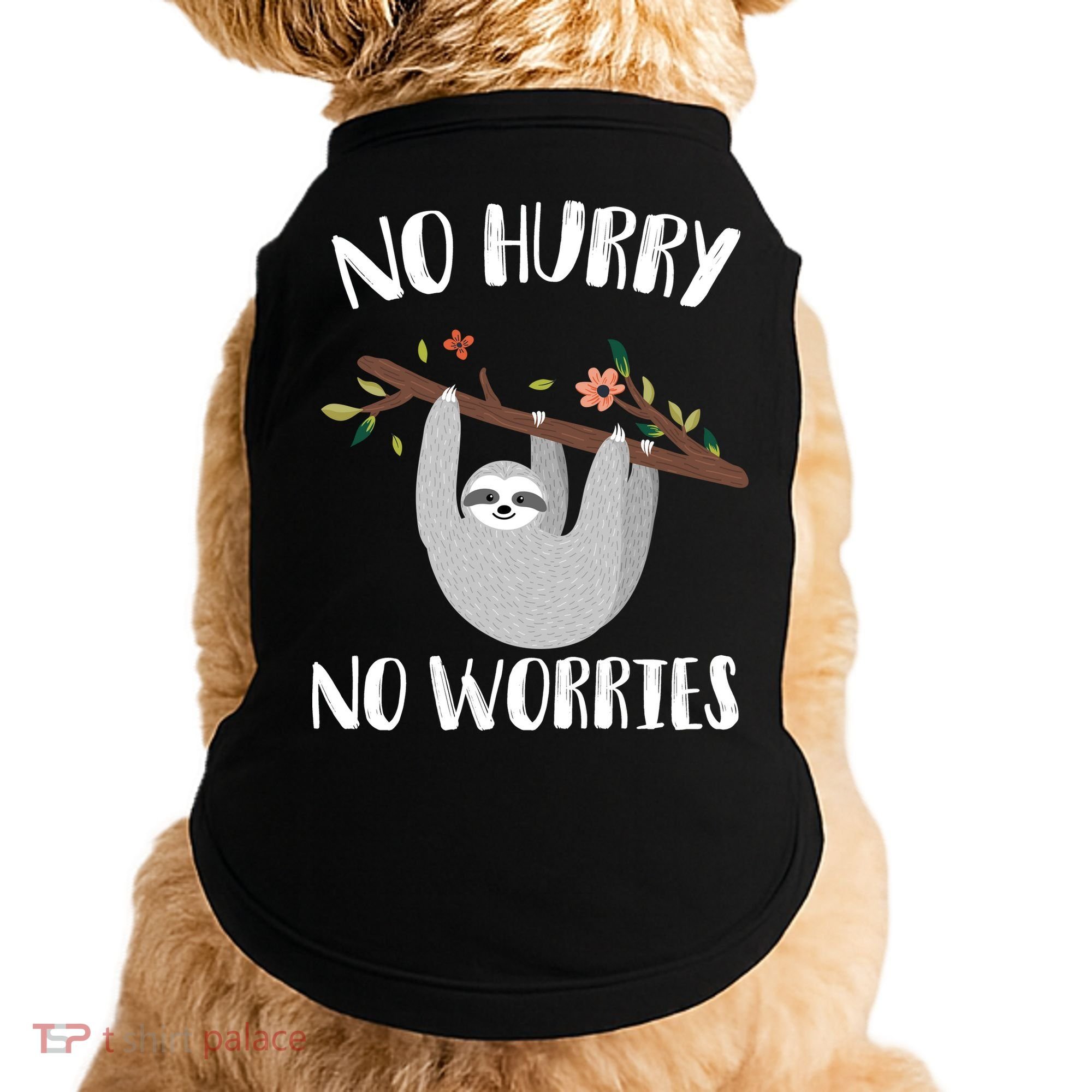 No Hurry No Worries Lazy Sloth Doggie Tank
