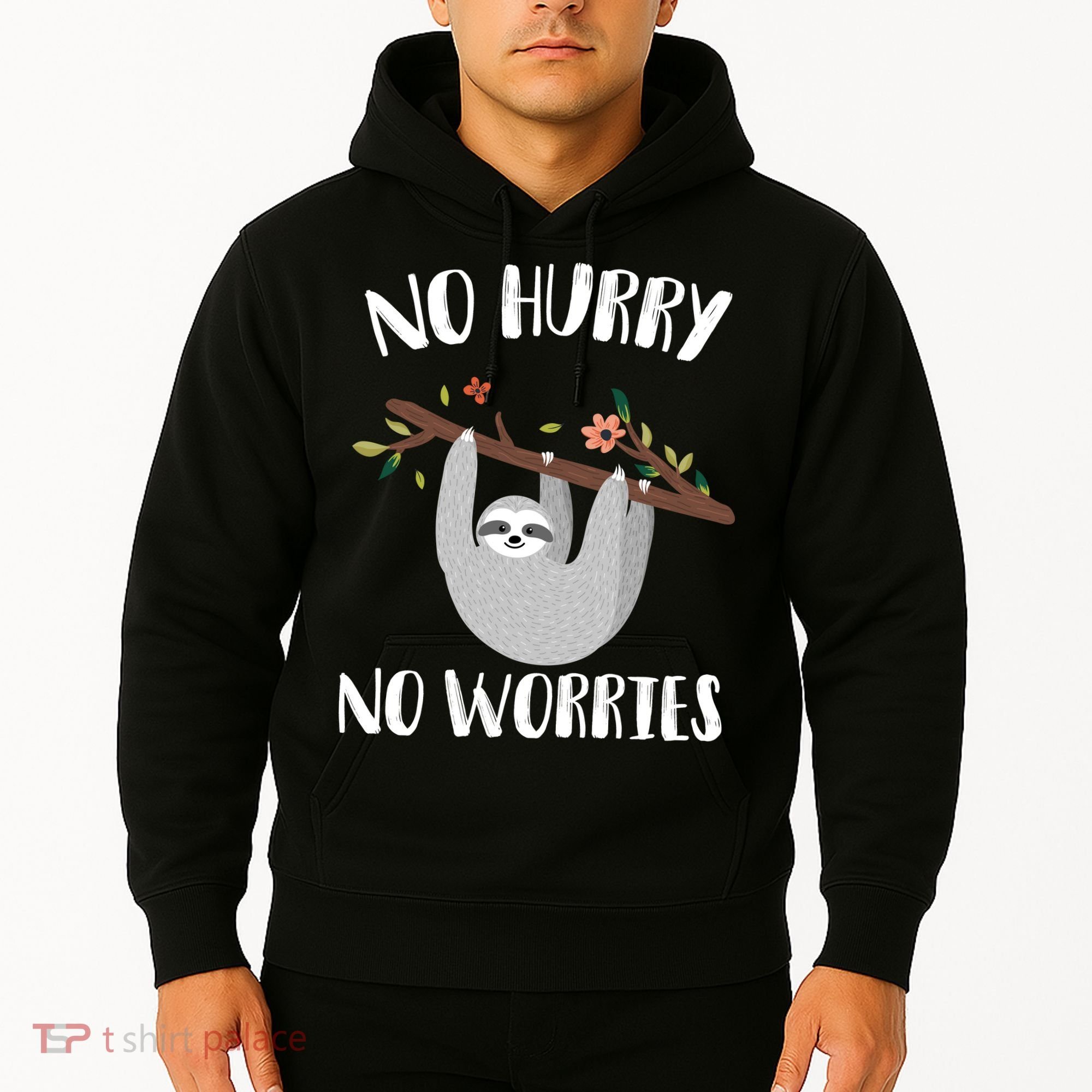 No Hurry No Worries Lazy Sloth Hoodie
