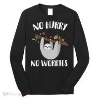 No Hurry No Worries Lazy Sloth Long Sleeve Shirt thumb 0