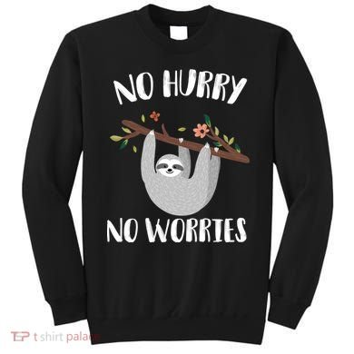 No Hurry No Worries Lazy Sloth Sweatshirt
