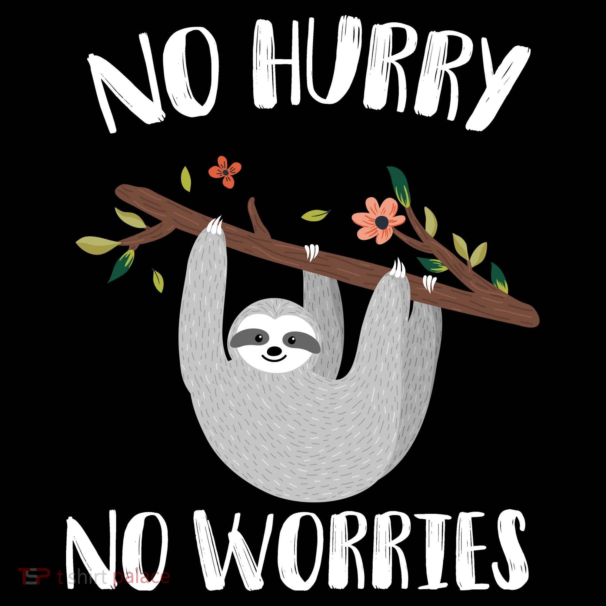 No Hurry No Worries Lazy Sloth Sweatshirt