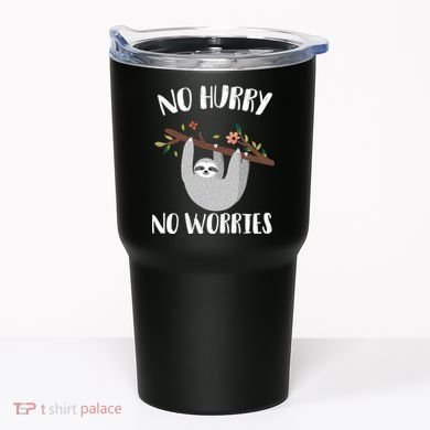 No Hurry No Worries Lazy Sloth Tumbler