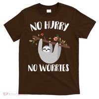 No Hurry No Worries Lazy Sloth T-Shirt thumb 0