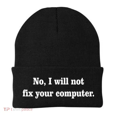 No I Will Not Fix Your Computer Beanie
