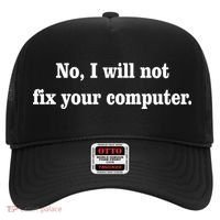 No I Will Not Fix Your Computer Hat thumb 0