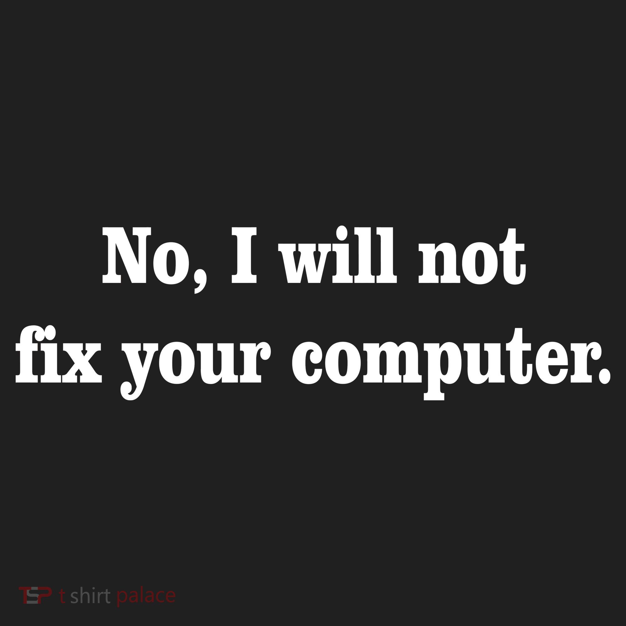 No I Will Not Fix Your Computer Golf Towel