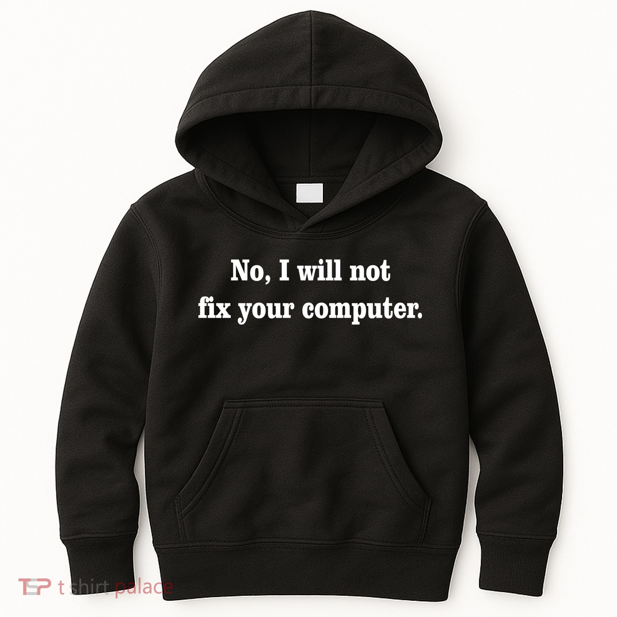 No I Will Not Fix Your Computer Kids Hoodie
