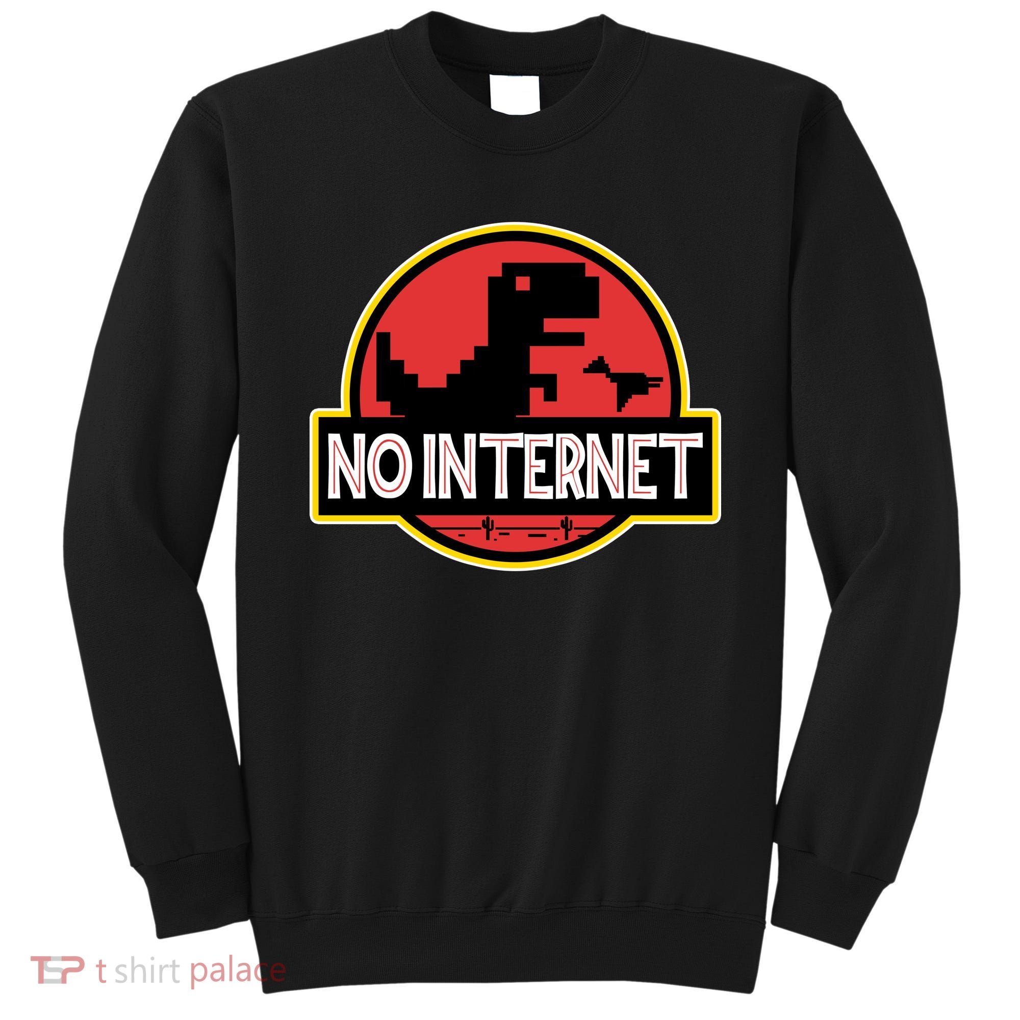 No Internet T-Rex Sweatshirt