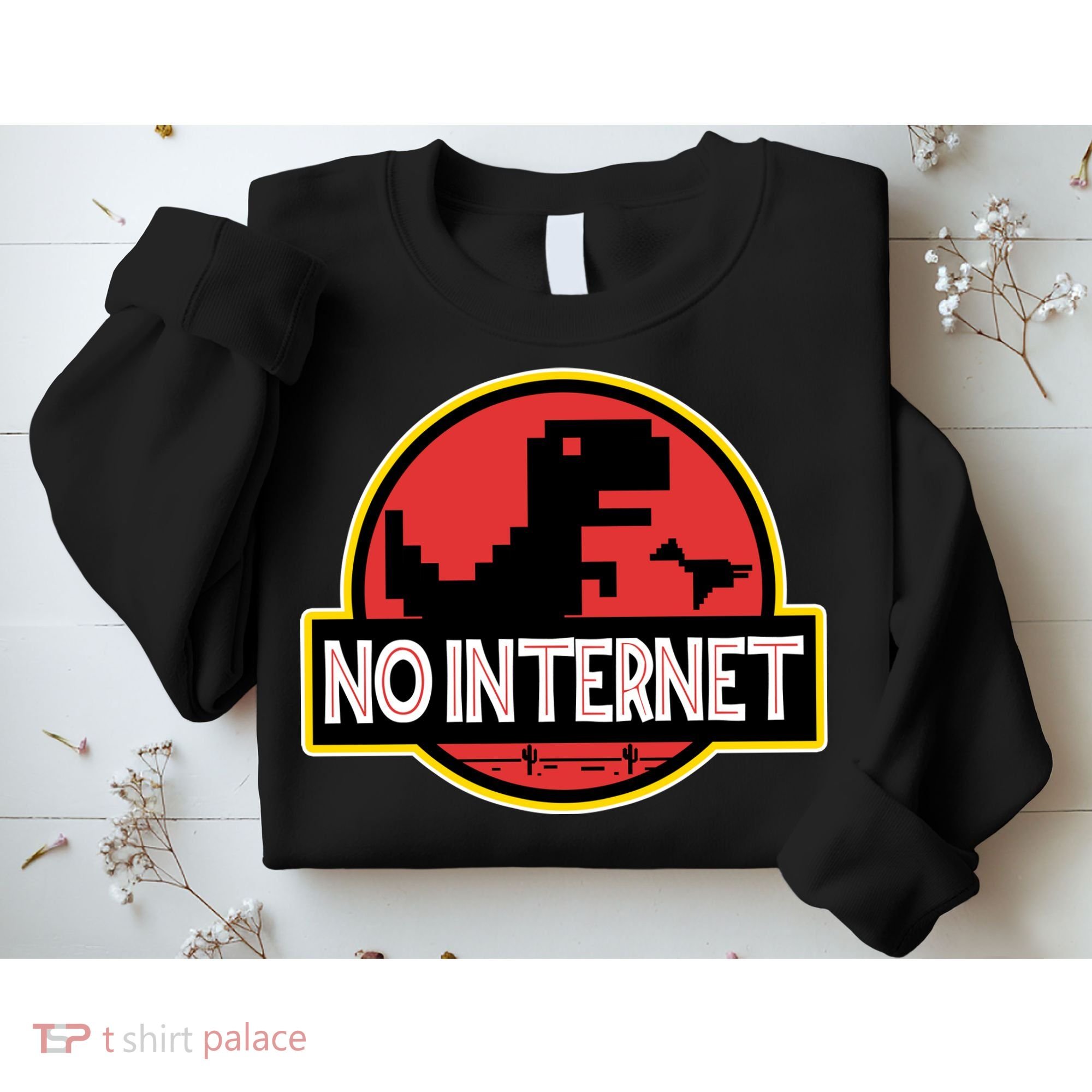 No Internet T-Rex Sweatshirt