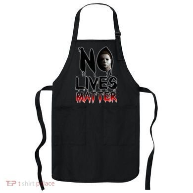 No Lives Matter Classic Horror Apron