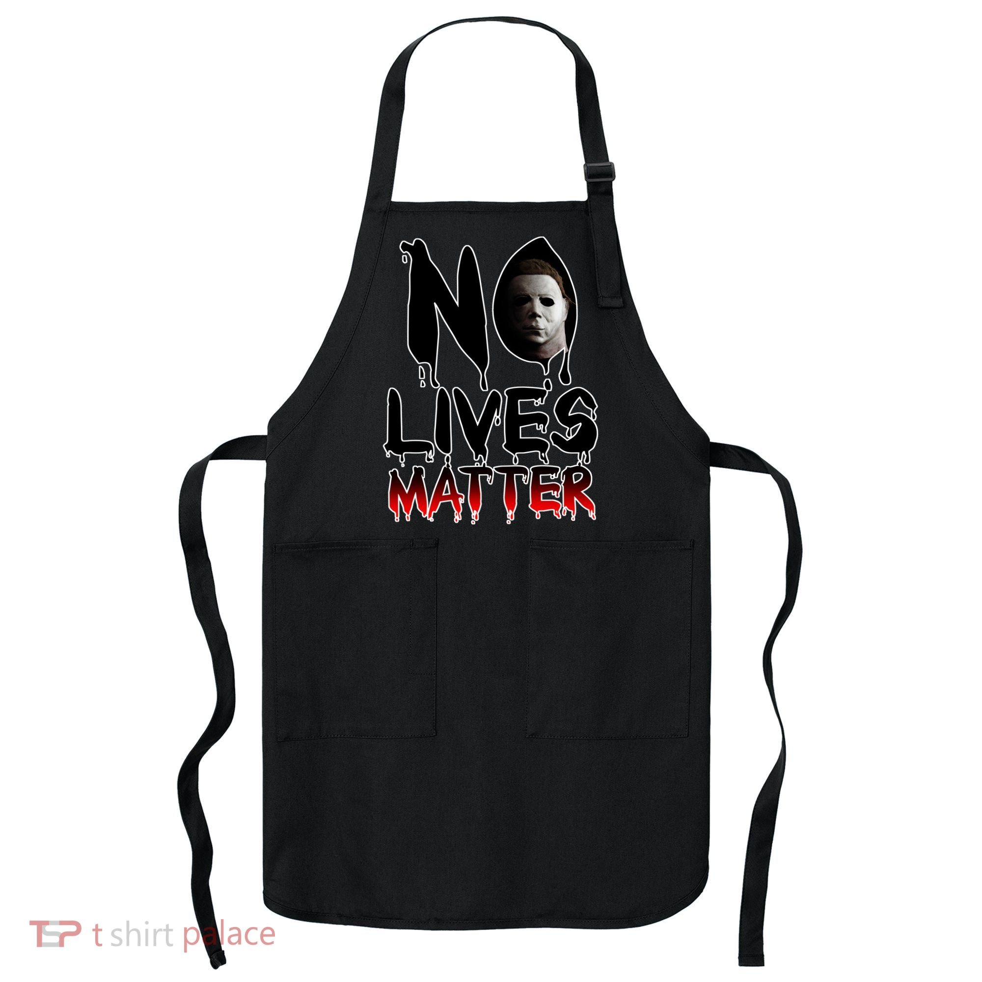No Lives Matter Classic Horror Apron
