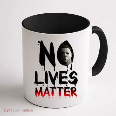 No Lives Matter Classic Horror Coffee Mug back