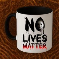No Lives Matter Classic Horror Coffee Mug thumb 2