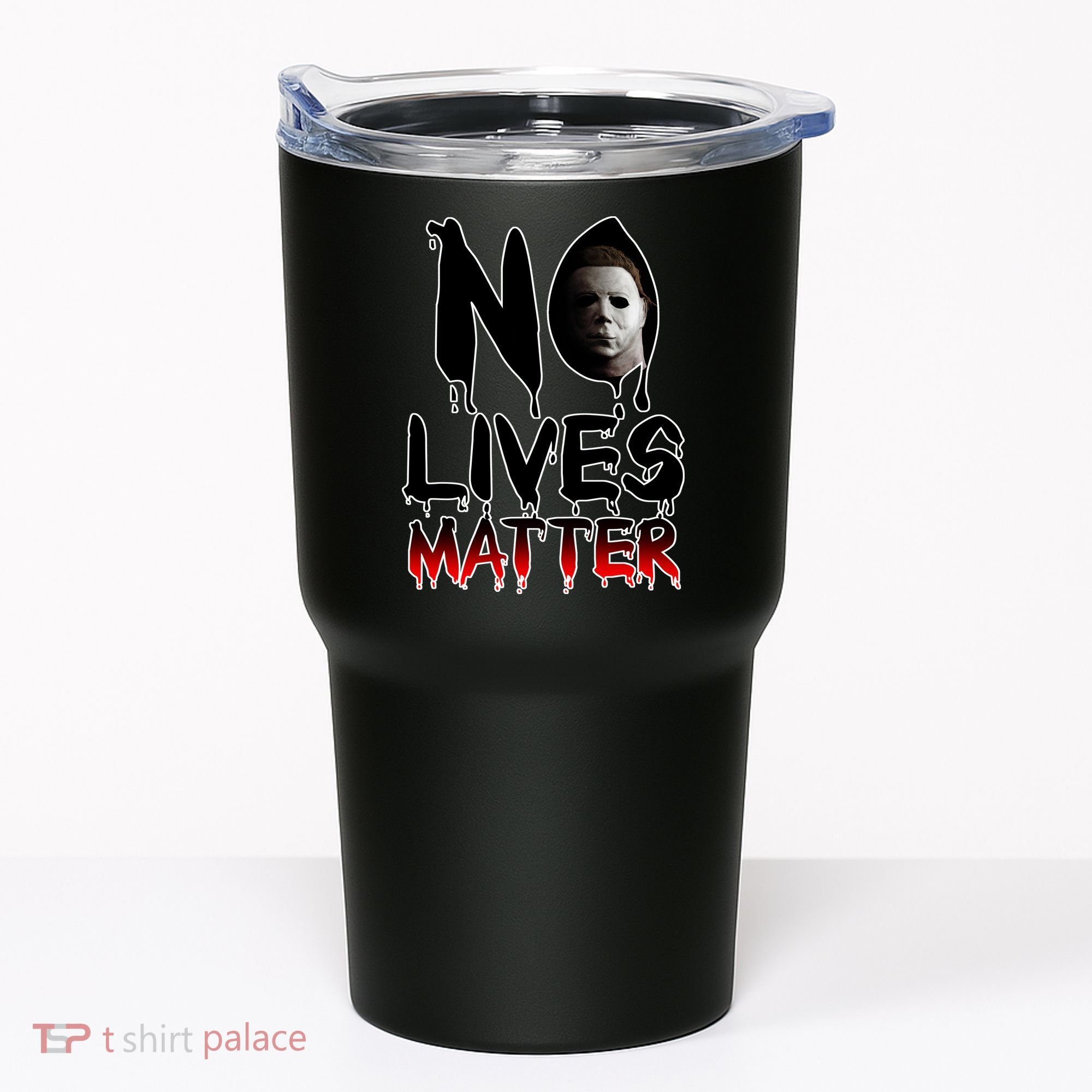No Lives Matter Classic Horror Tumbler