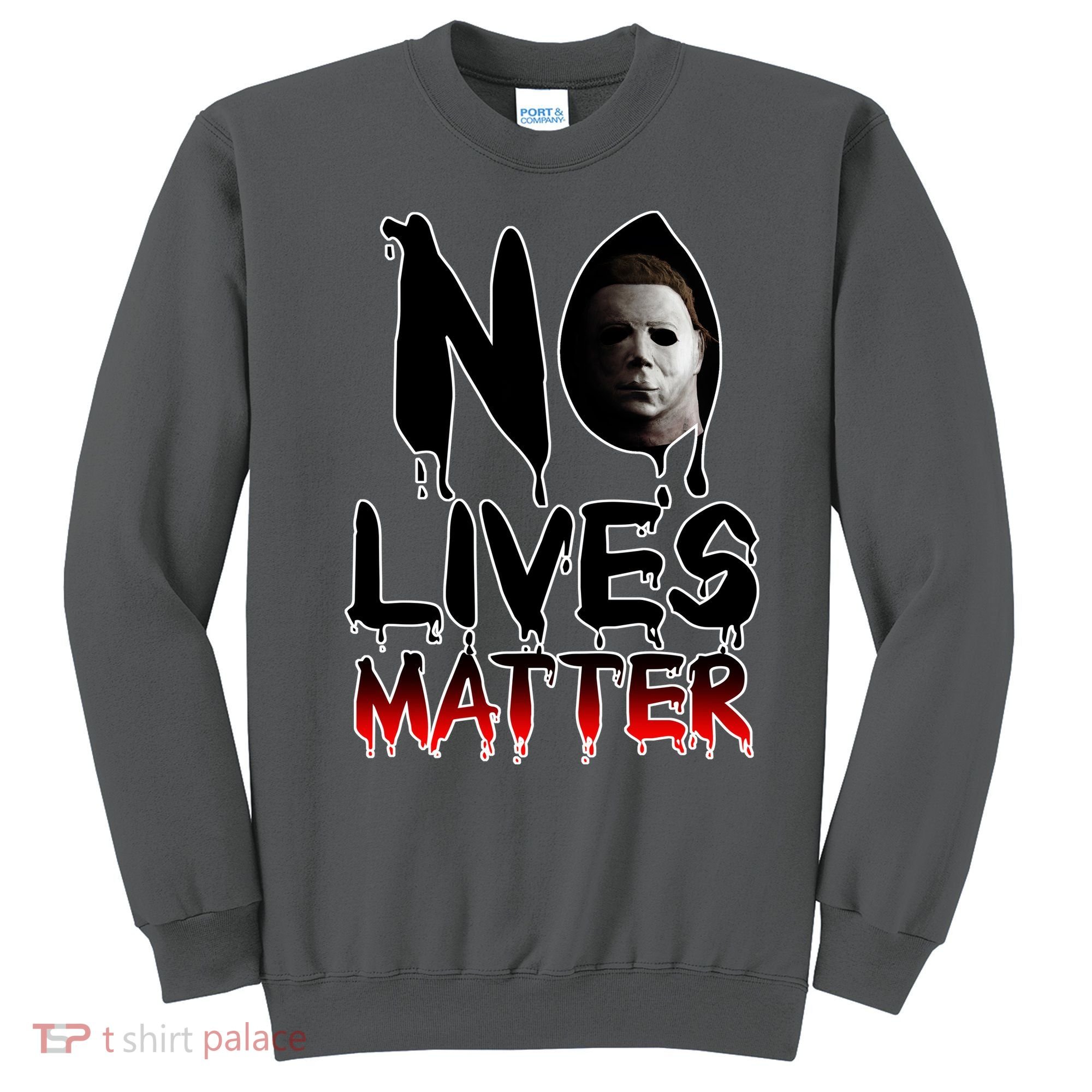 No Lives Matter Classic Horror Sweatshirt