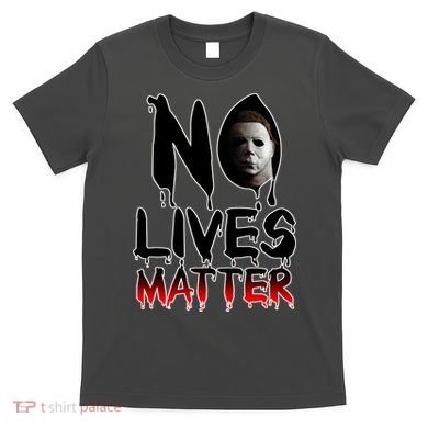 No Lives Matter Classic Horror T-Shirt