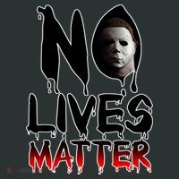 No Lives Matter Classic Horror Button thumb 1