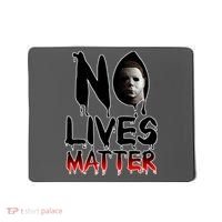 No Lives Matter Classic Horror Mousepad thumb 0