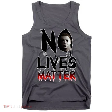 No Lives Matter Classic Horror Tank Top