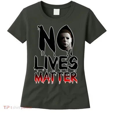 No Lives Matter Classic Horror Women's T-Shirt