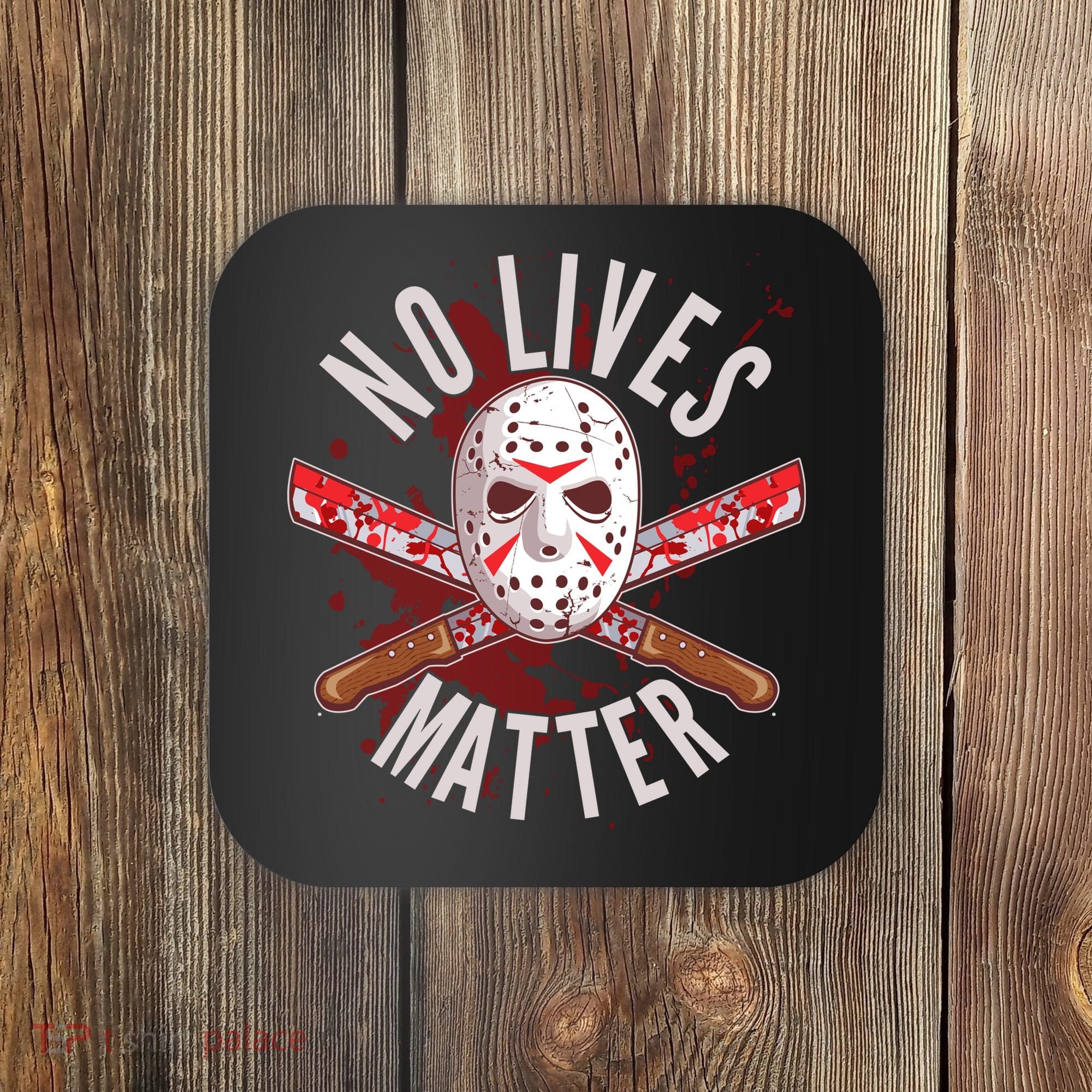 No Lives Matter Jason Hockey Mask Coaster