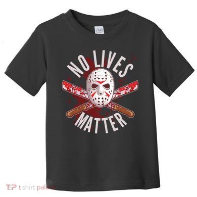 No Lives Matter Jason Hockey Mask Toddler T-Shirt