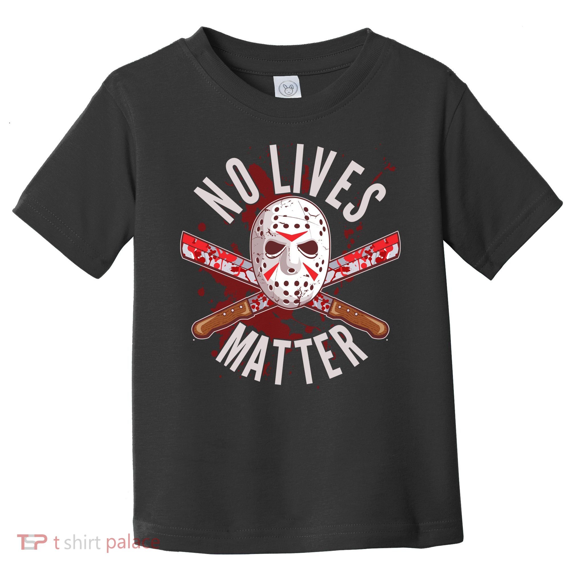 No Lives Matter Jason Hockey Mask Toddler T-Shirt