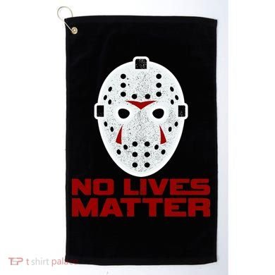 No Lives Matter Scary Halloween Mask Golf Towel