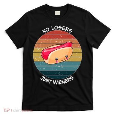 No Losers Just Wieners T-Shirt
