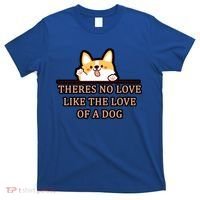 No Loves Like Dogs T-Shirt thumb 0