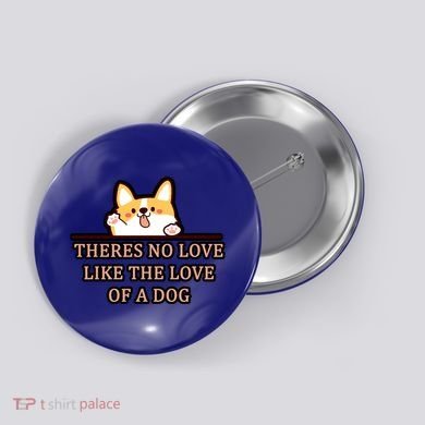 No Loves Like Dogs Button
