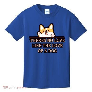 No Loves Like Dogs Kids T-Shirt