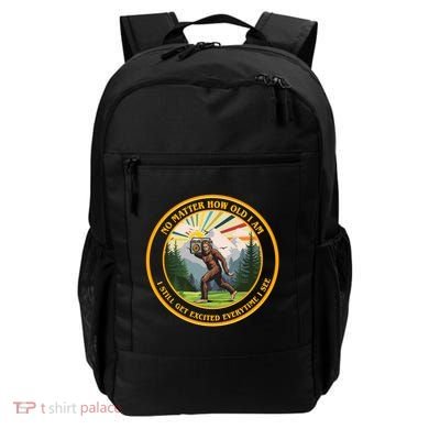 No Matter How Old I Am I Still Get Excited Every Time I See Bigfoot Backpack