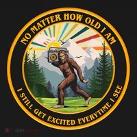 No Matter How Old I Am I Still Get Excited Every Time I See Bigfoot Backpack thumb 2