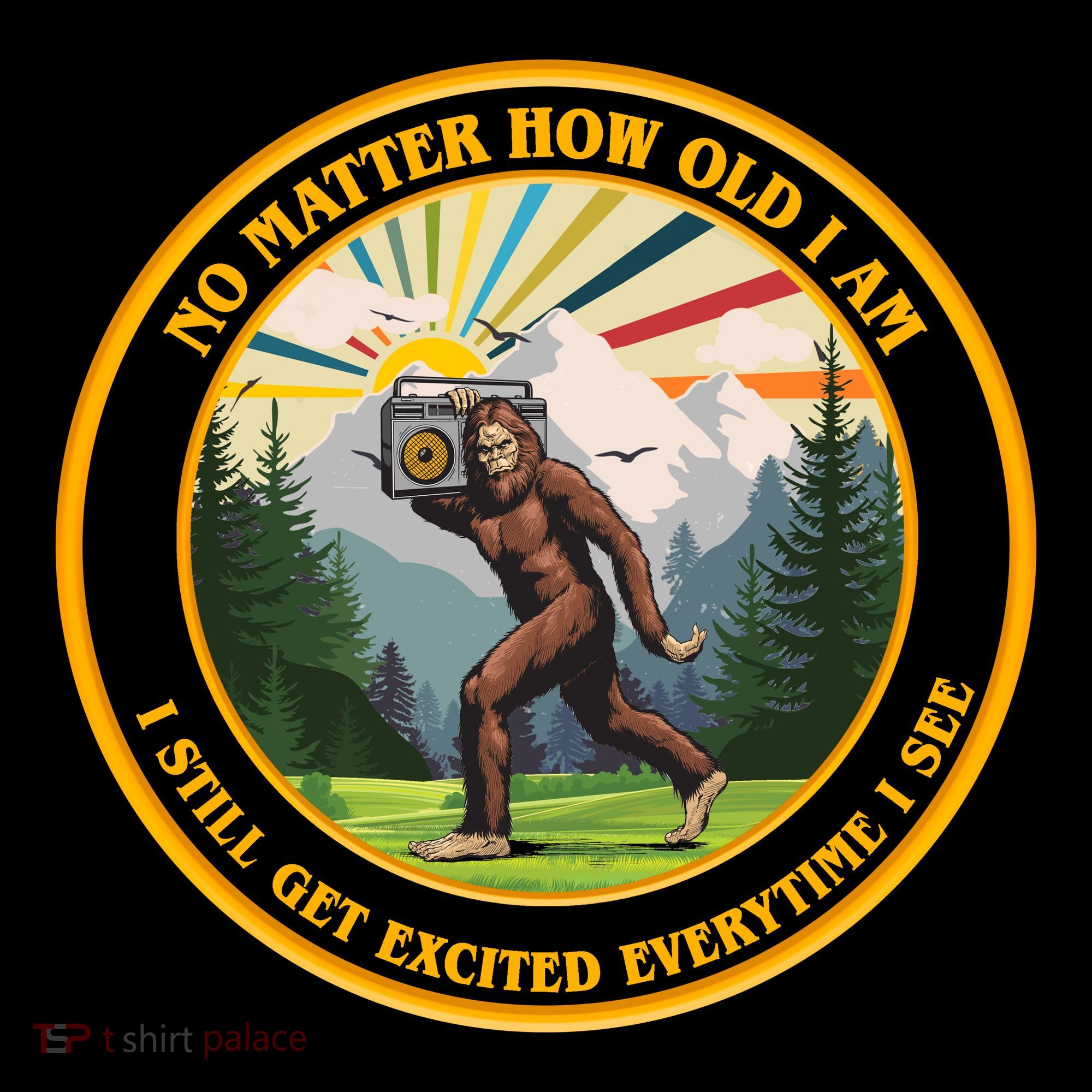 No Matter How Old I Am I Still Get Excited Every Time I See Bigfoot Coffee Mug
