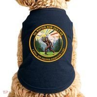 No Matter How Old I Am I Still Get Excited Every Time I See Bigfoot Doggie Tank thumb 0