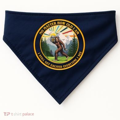 No Matter How Old I Am I Still Get Excited Every Time I See Bigfoot USA-Made Doggie Bandana
