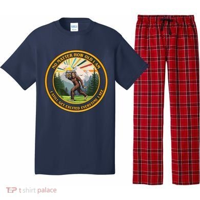 No Matter How Old I Am I Still Get Excited Every Time I See Bigfoot Pajama Set