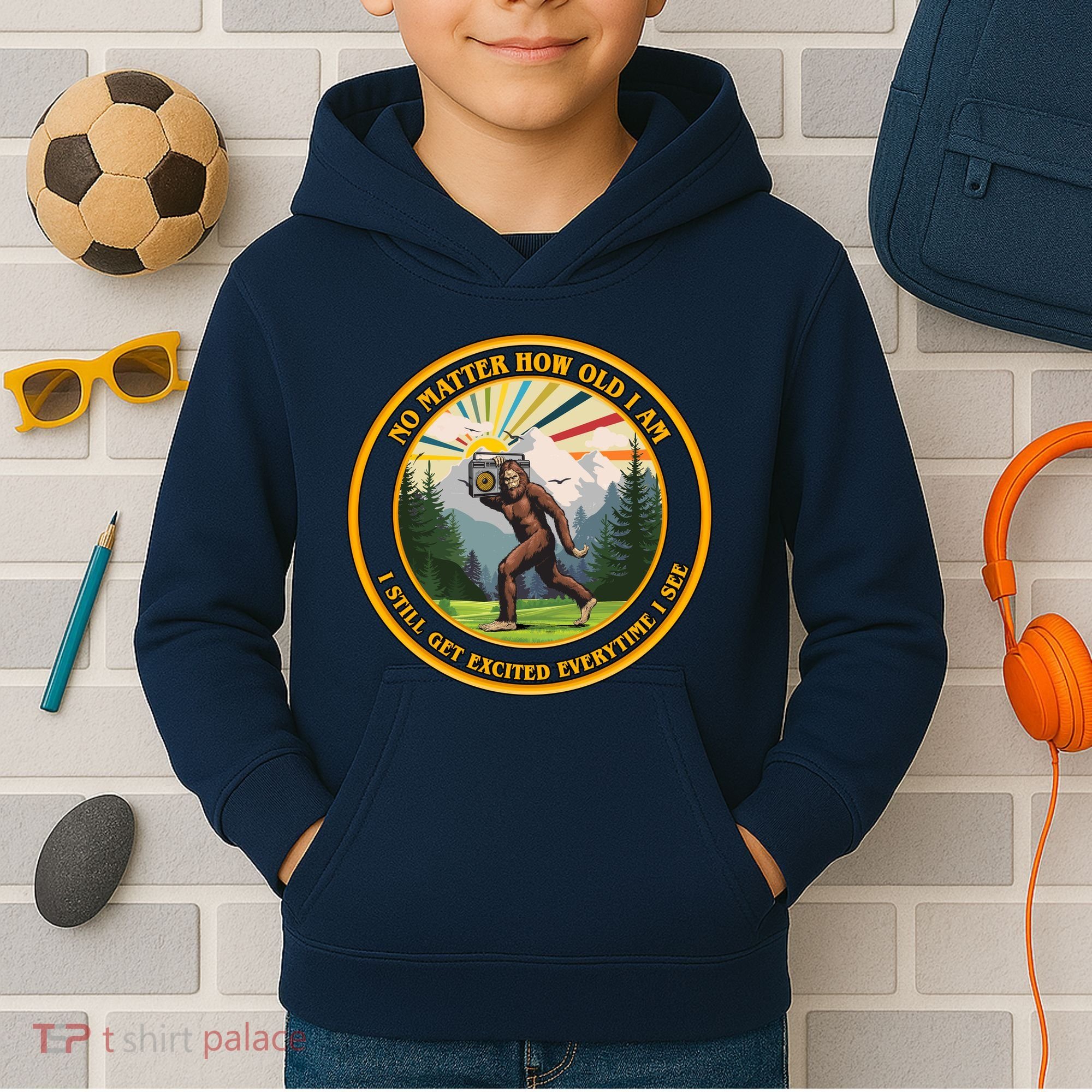 No Matter How Old I Am I Still Get Excited Every Time I See Bigfoot Kids Hoodie