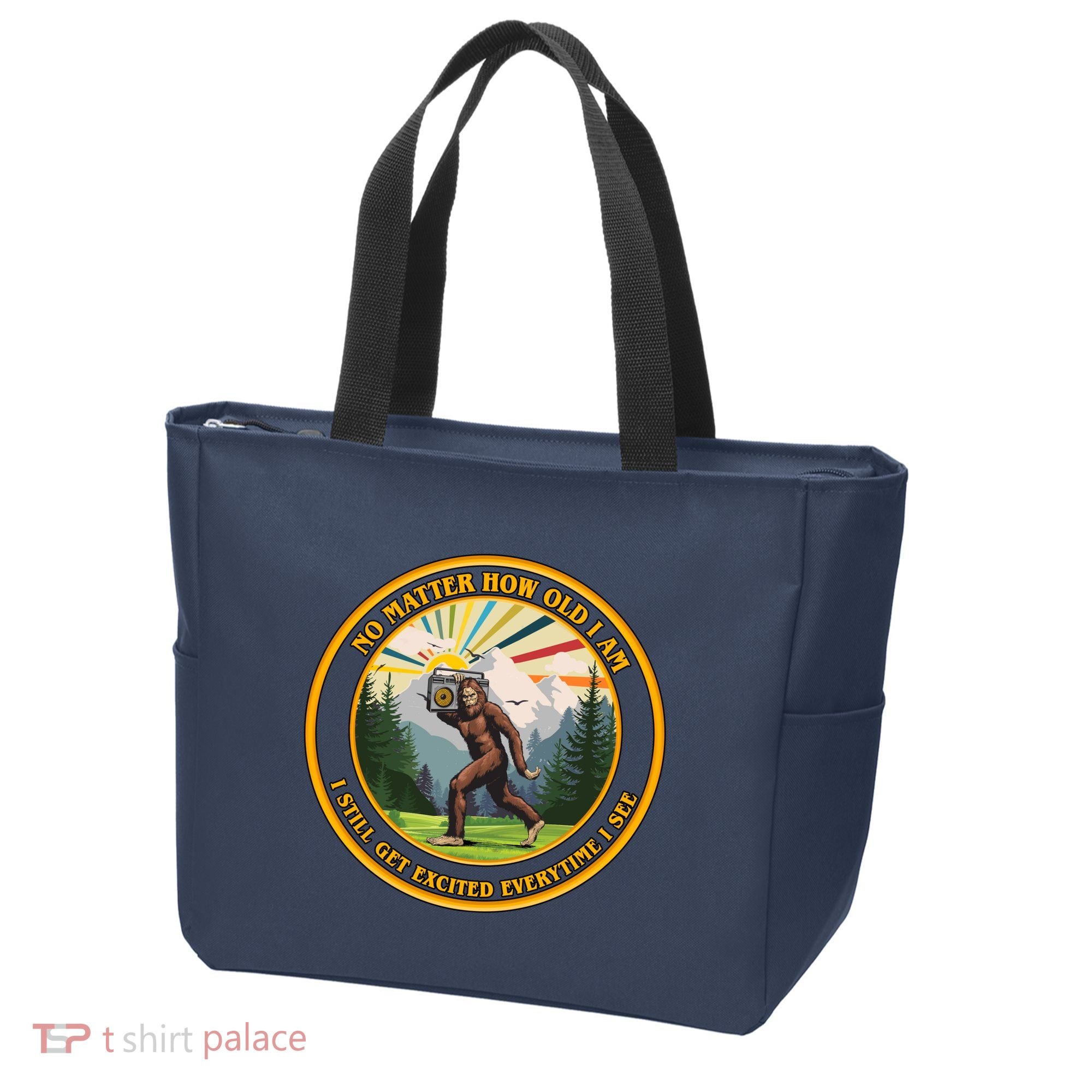 No Matter How Old I Am I Still Get Excited Every Time I See Bigfoot Tote Bag