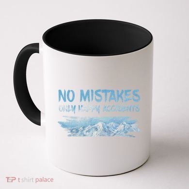 No Mistakes Only Happy Accidents Coffee Mug