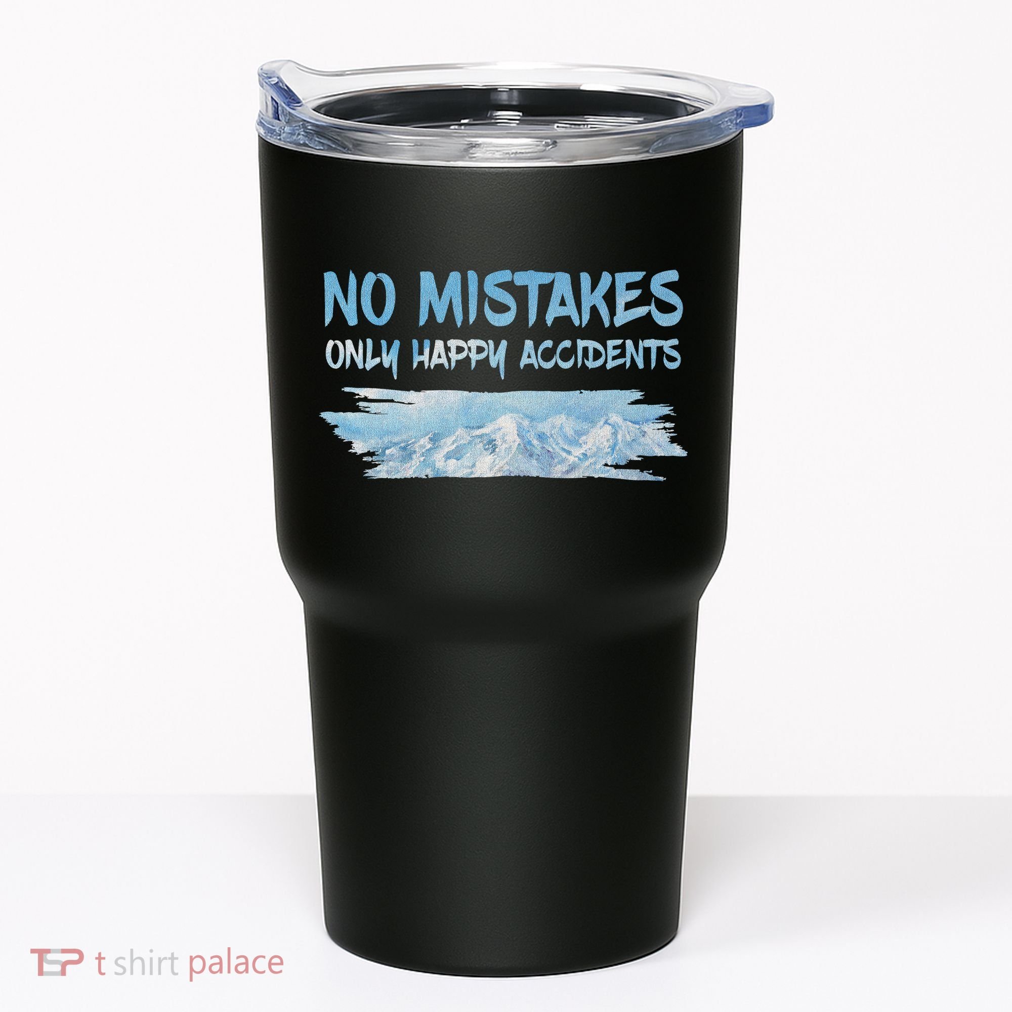 No Mistakes Only Happy Accidents Tumbler
