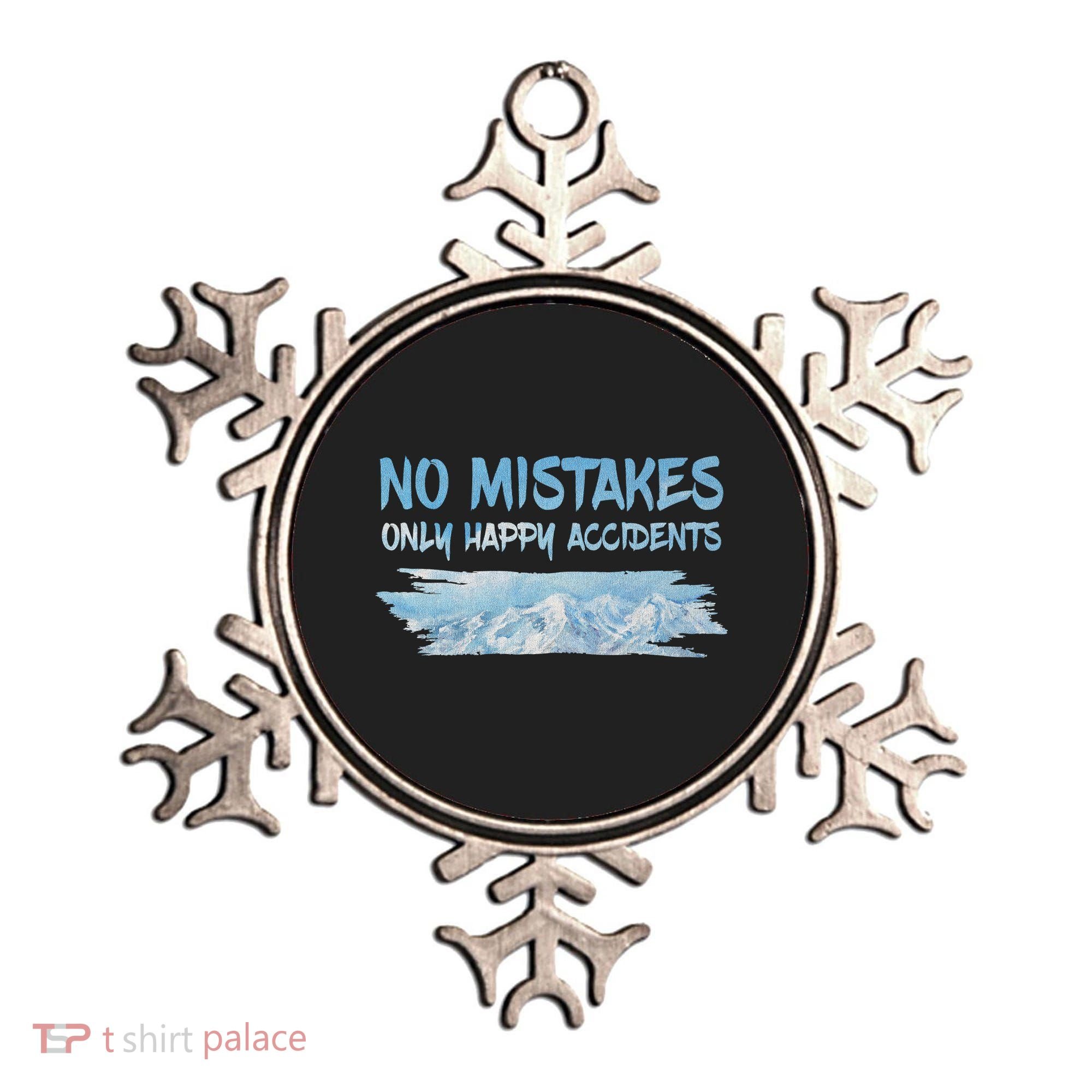 No Mistakes Only Happy Accidents Ornament