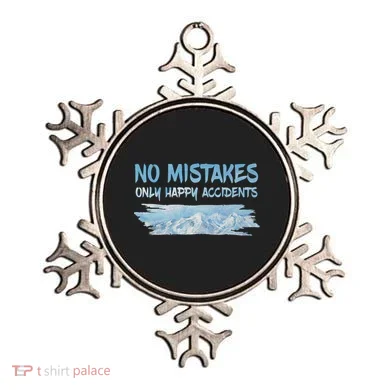 No Mistakes Only Happy Accidents Ornament
