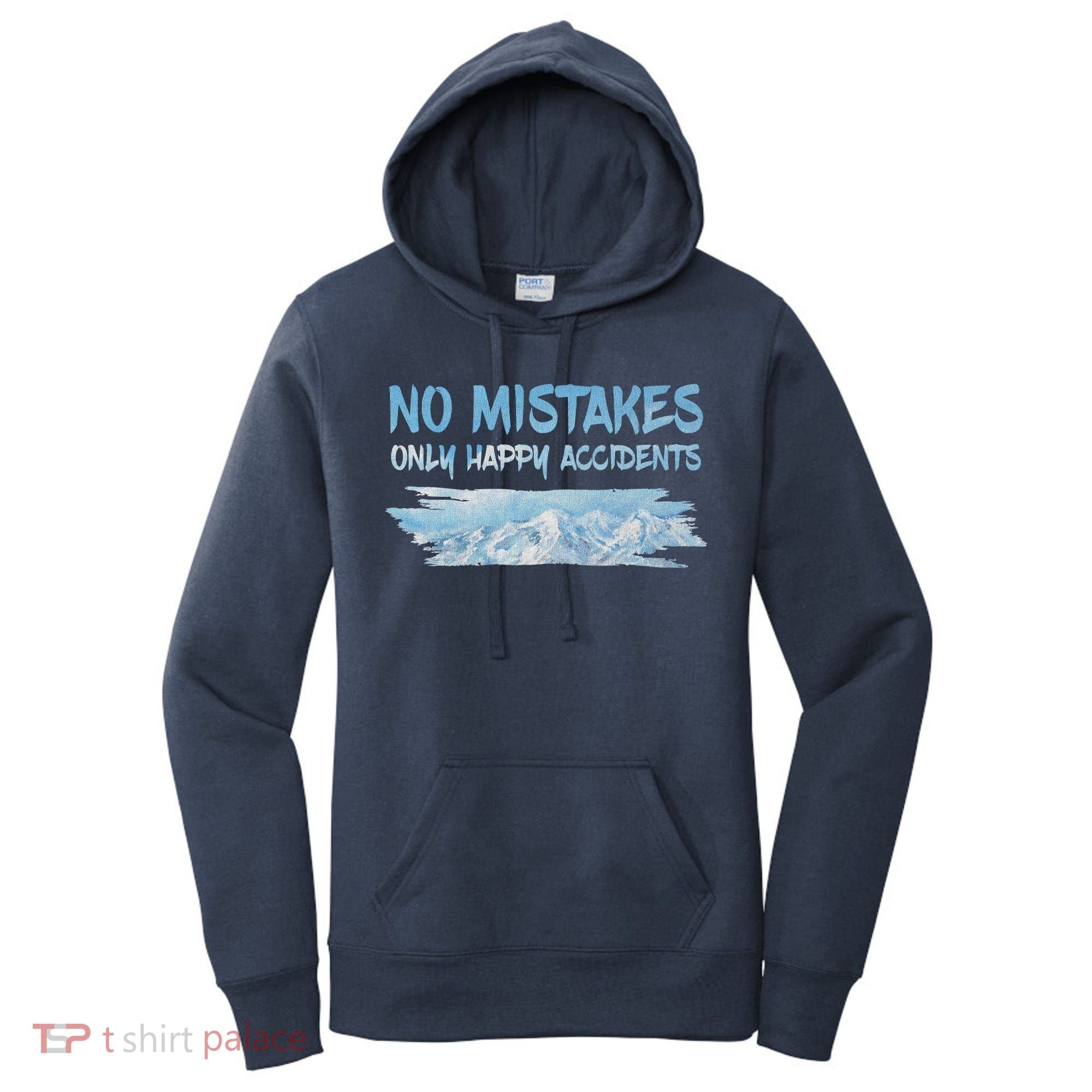 No Mistakes Only Happy Accidents Women's Hoodie