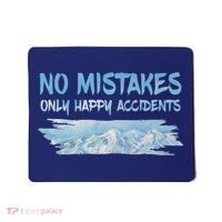 No Mistakes Only Happy Accidents Mousepad thumb 0