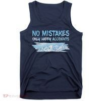 No Mistakes Only Happy Accidents Tank Top thumb 0