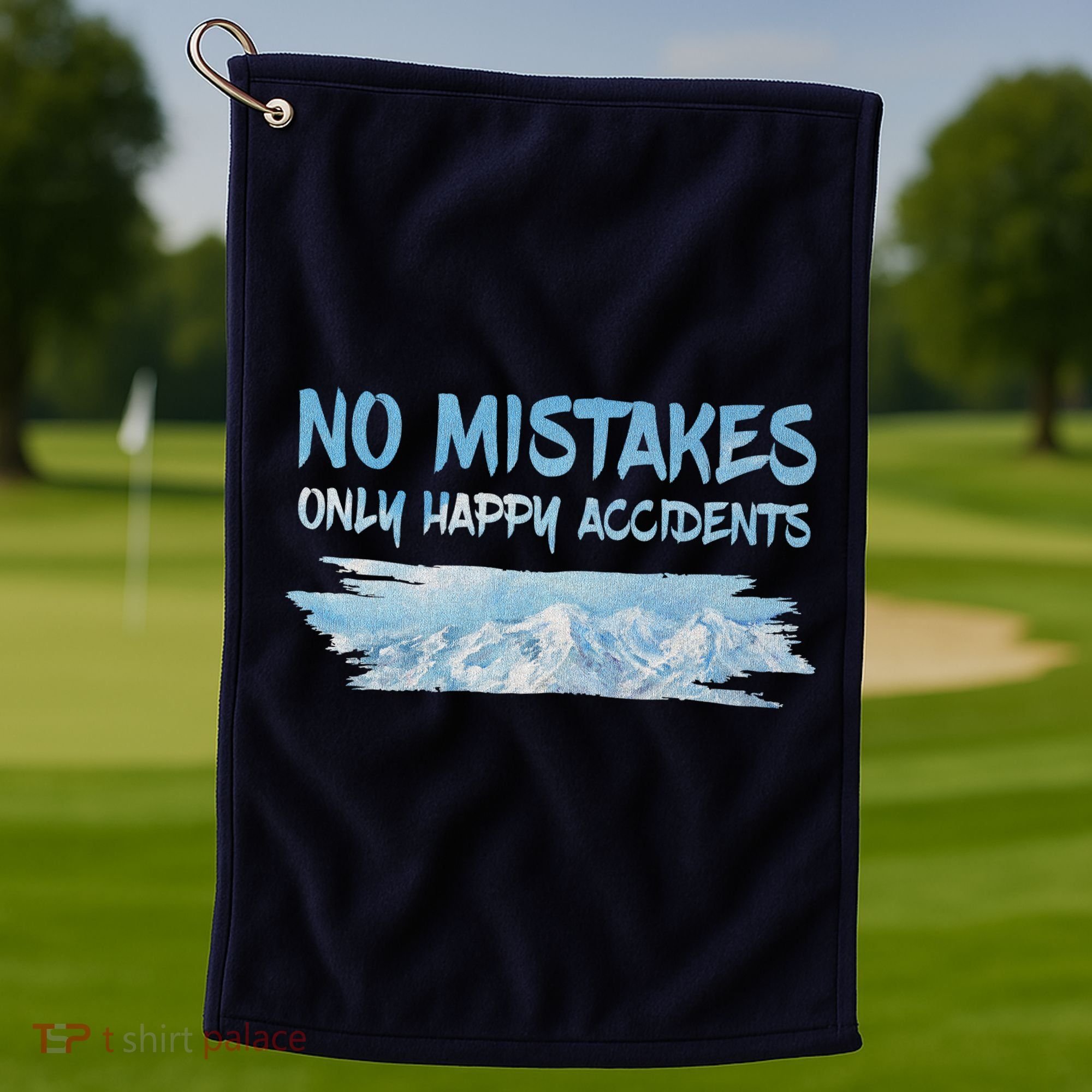 No Mistakes Only Happy Accidents Golf Towel